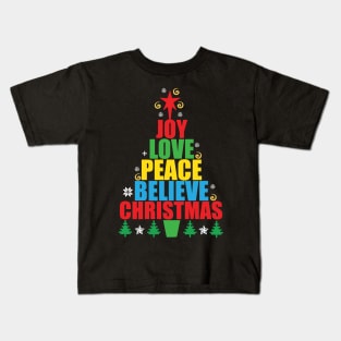 Funny Christmas Joy Love Peace Believe Christmas Kids T-Shirt